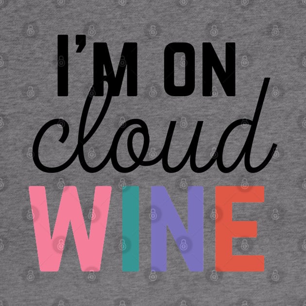 Funny Wine Shirt Cloud Wine T Shirt For Wine Lover Gift For Her Wine Pun Shirt Funny Wine Saying TeeFunny Wine Shirt Cloud Wine T Shirt For Wine Lover Gift For Her Wine Pun Shirt Funny Wine Saying Tee by DaddyIssues
